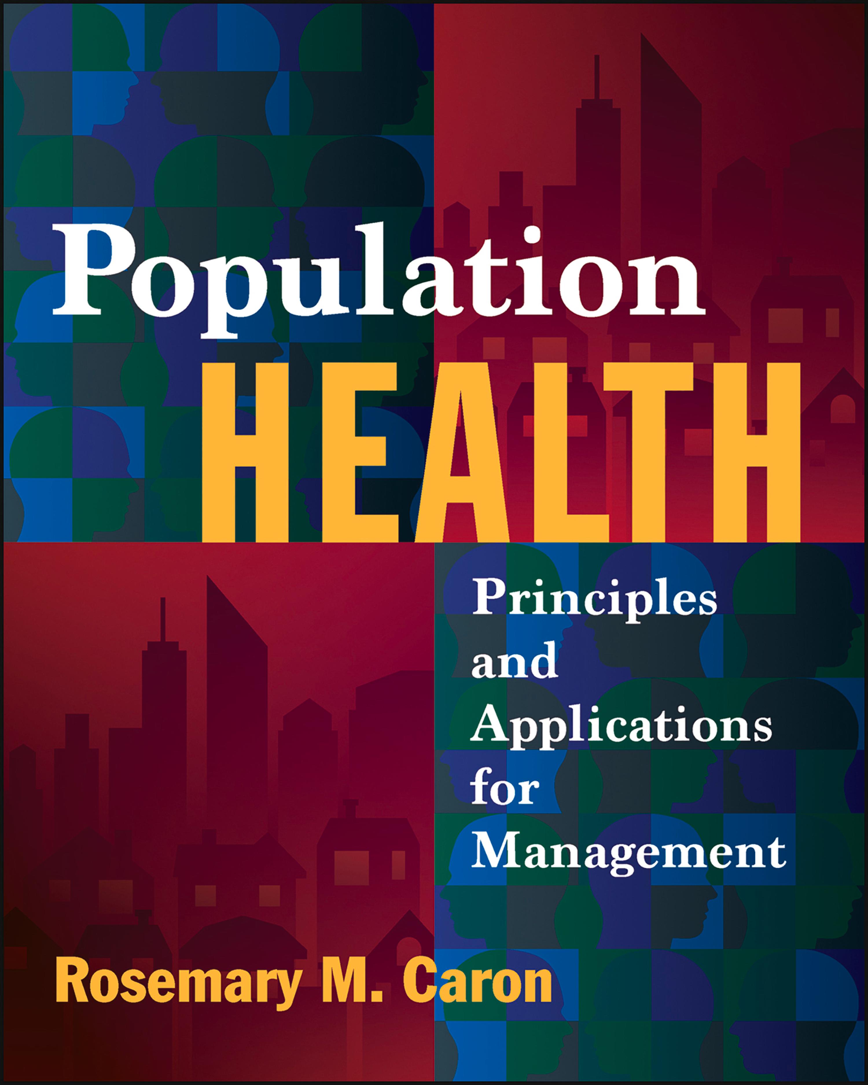 Population Health: Principles and by: Rosemary Caron