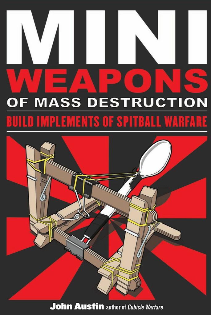 Mini Weapons of Mass Destruction: Build Implements of Spitball Warfare