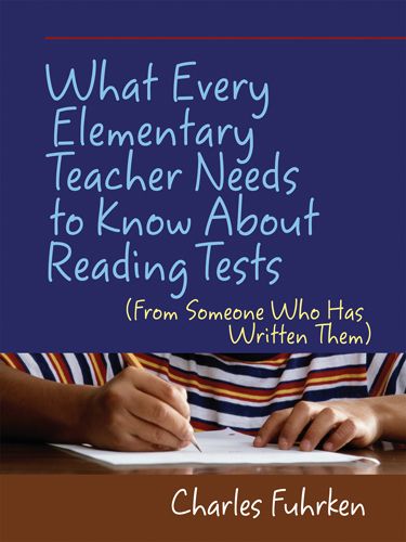 What Every Elementary Teacher Needs to Know About Reading Tests