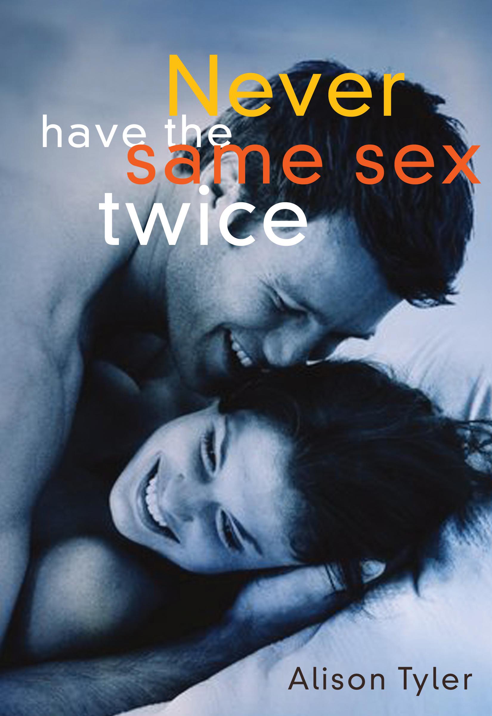 Cover image for Never Have the Same Sex Twice