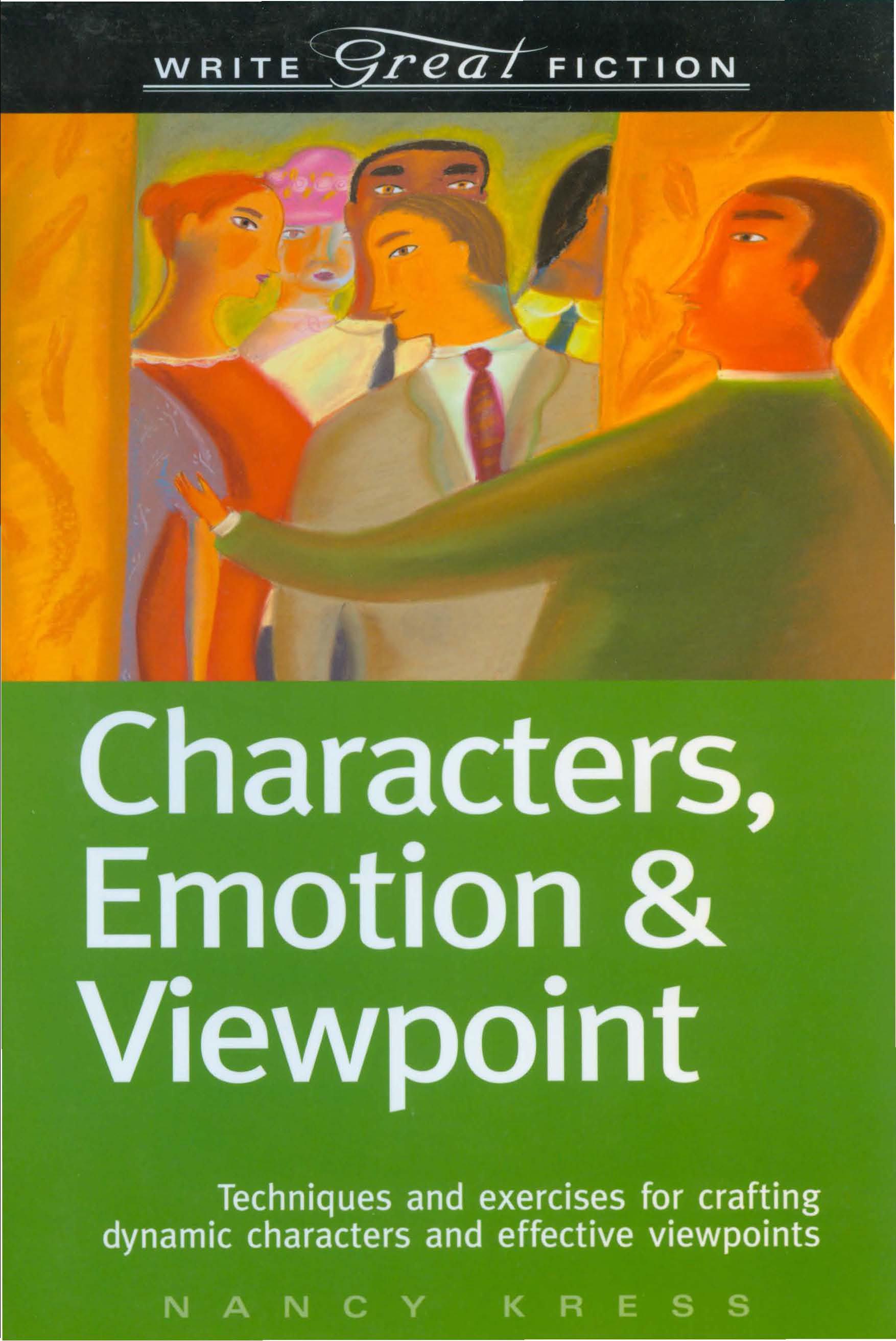 Cover image for Characters, Emotion & Viewpoint (Write Great Fiction)