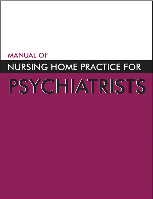 Manual of Nursing Home Practice for Psychiatrists