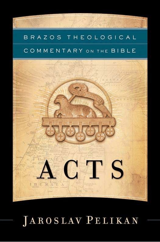 Acts (Brazos Theological Commentary on the Bible)