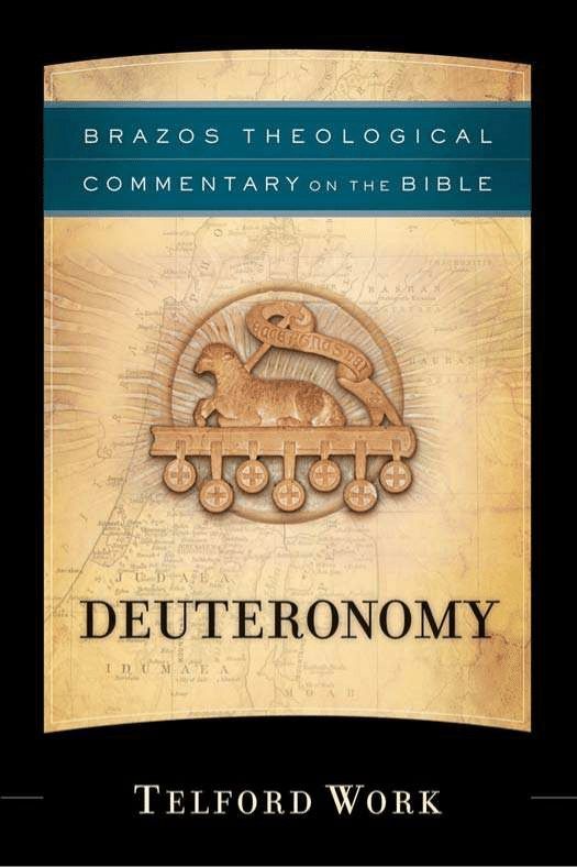 Deuteronomy (Brazos Theological Commentary on the Bible)