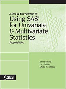 Cover image for A Step-by-Step Approach to Using SAS for Univariate and Multivariate Statistics, Second Edition