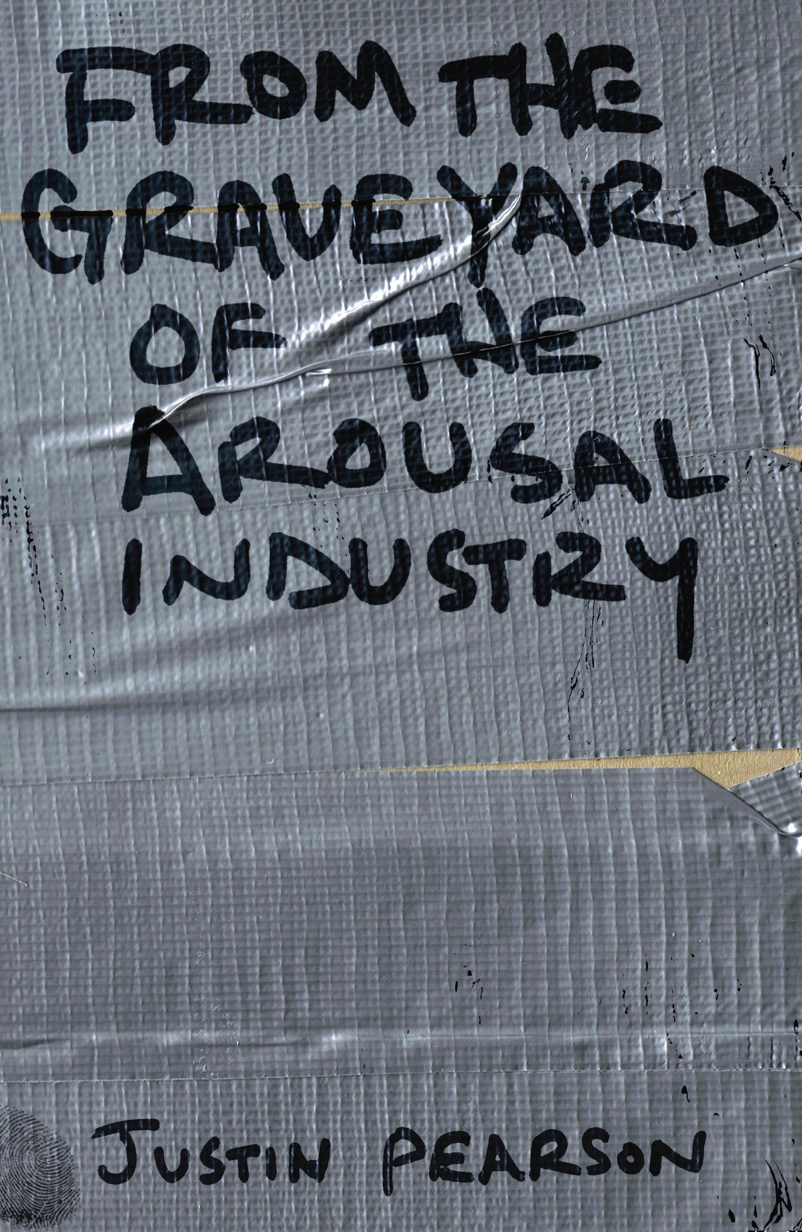 Cover image for From the Graveyard of the Arousal Industry