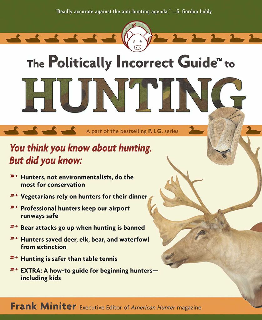 Cover image for Politically Incorrect Guide to Hunting