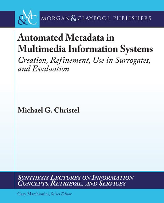 Automated Metadata in Multimedia Information Systems