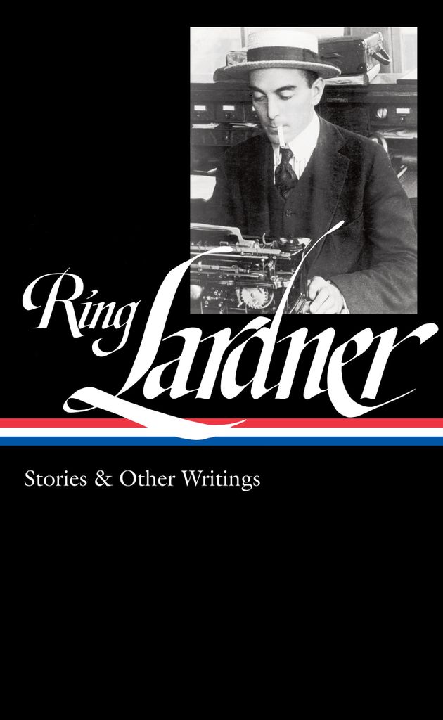 Ring Lardner: Stories & Other Writings