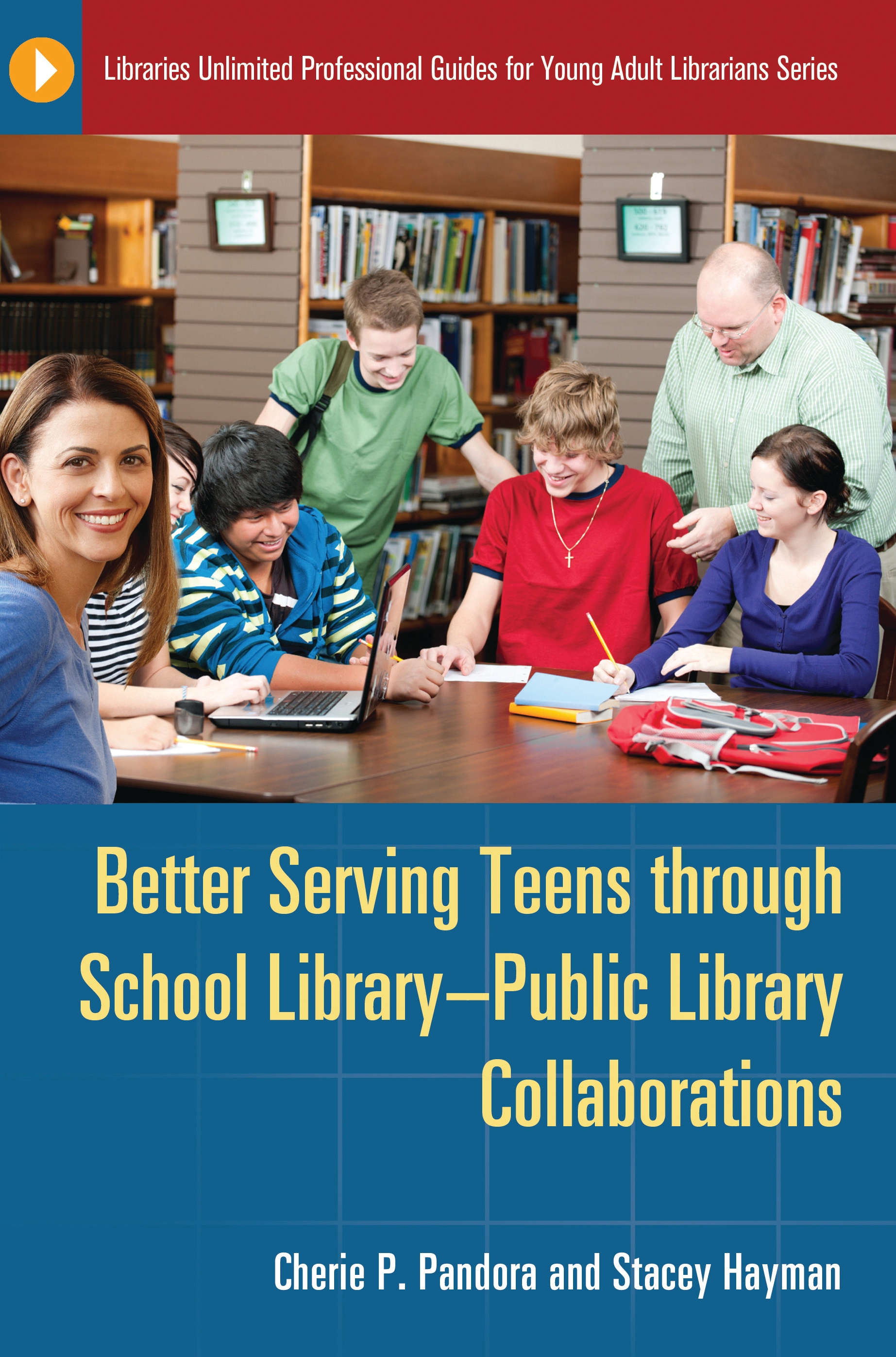 Cover image for Better Serving Teens through School LibraryPublic Library Collaborations