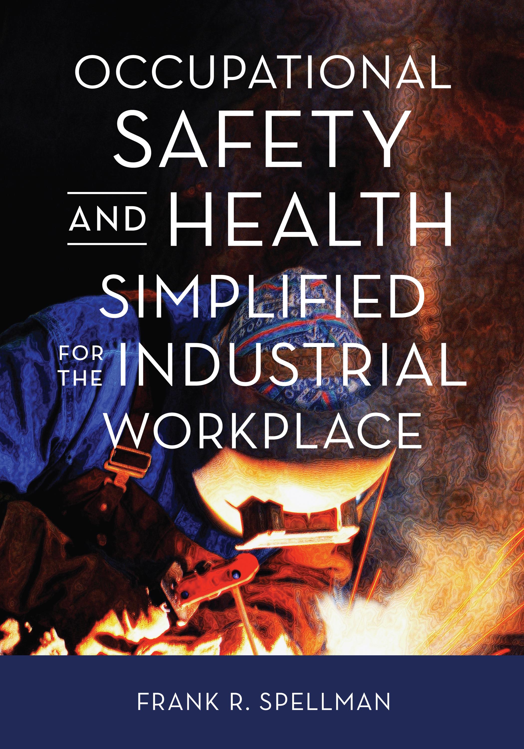 Cover image for Occupational Safety and Health Simplified for the Industrial Workplace