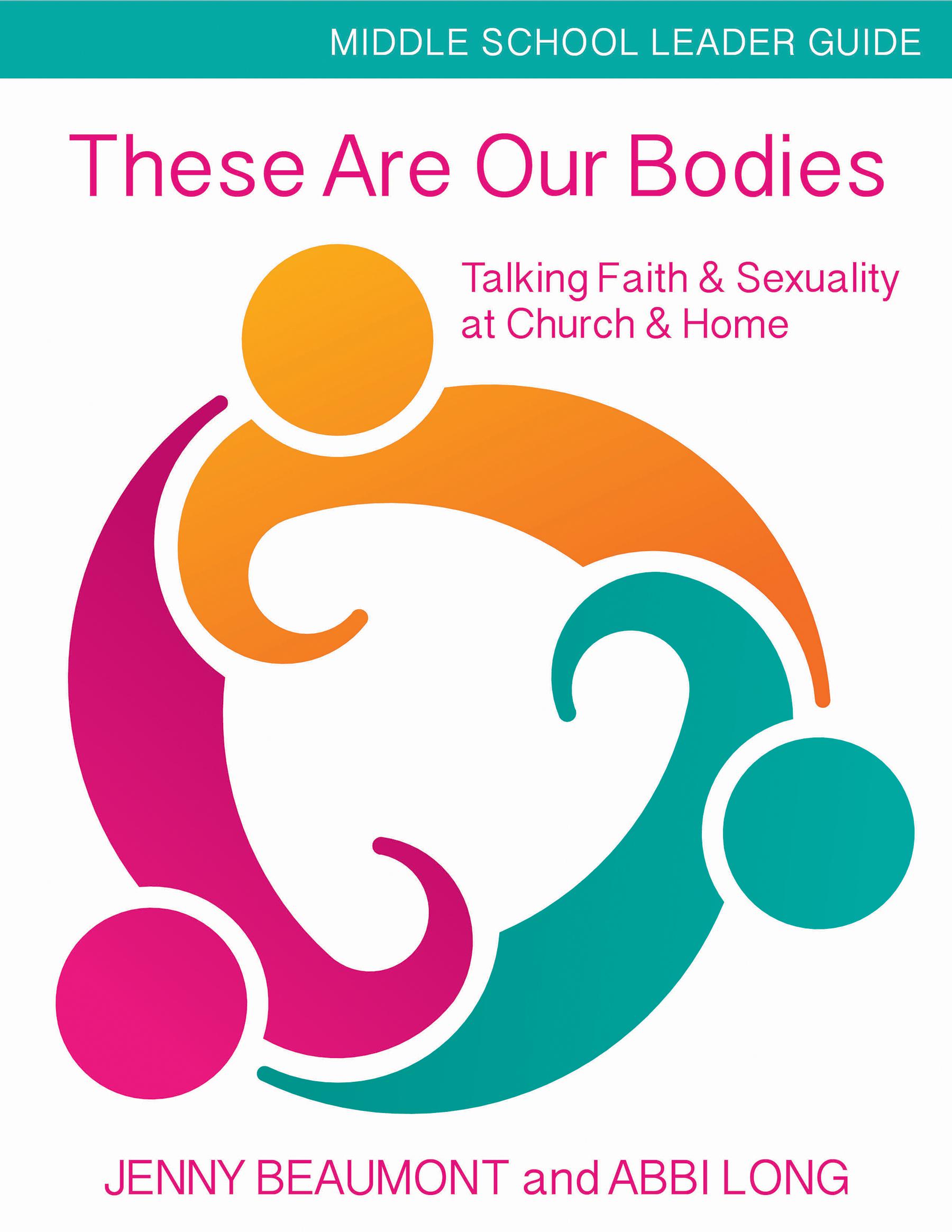 Cover image for These Are Our Bodies, Middle School Leader Guide