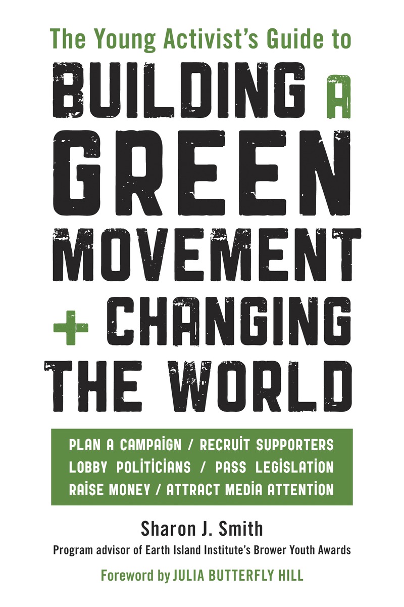 Cover image for The Young Activist's Guide to Building a Green Movement and Changing the World