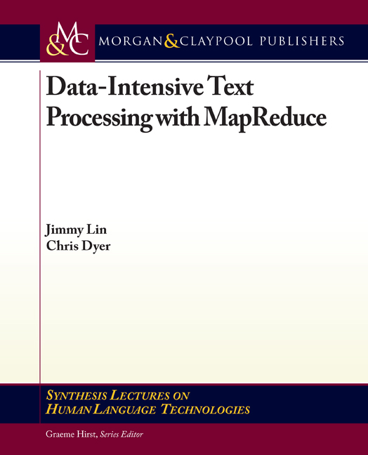 Data-Intensive Text Processing with MapReduce