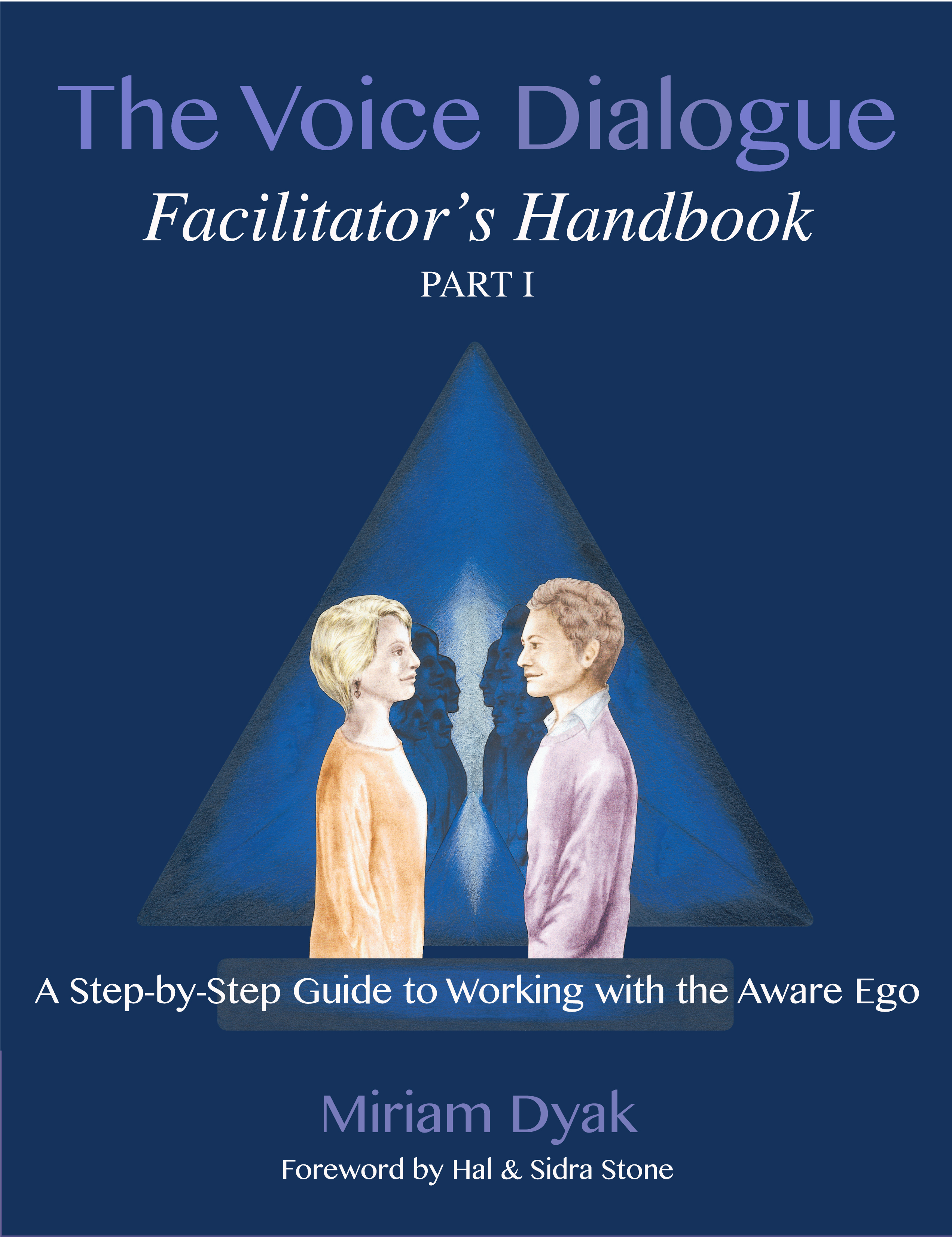 The Voice Dialogue Facilitator's Handbook, Part 1