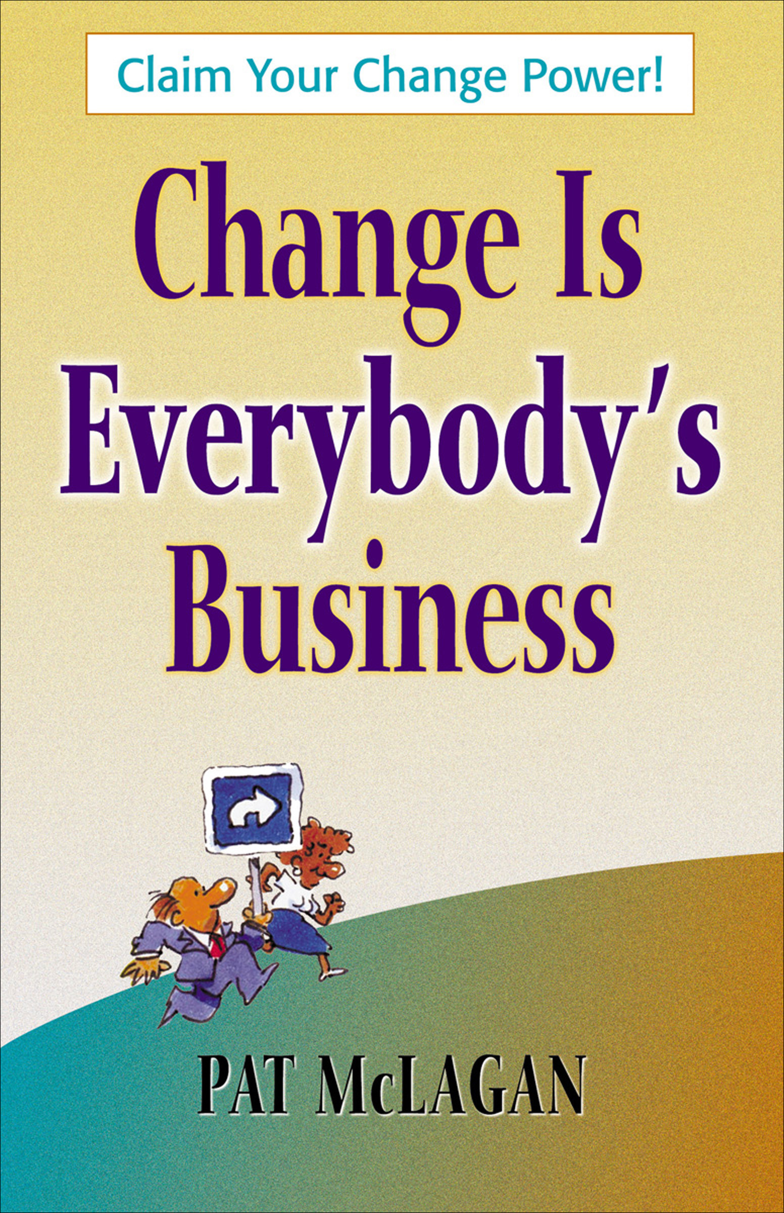 Cover image for Change Is Everybody's Business