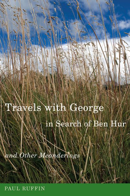 Travels with George in Search of Ben Hur and Other Meanderings