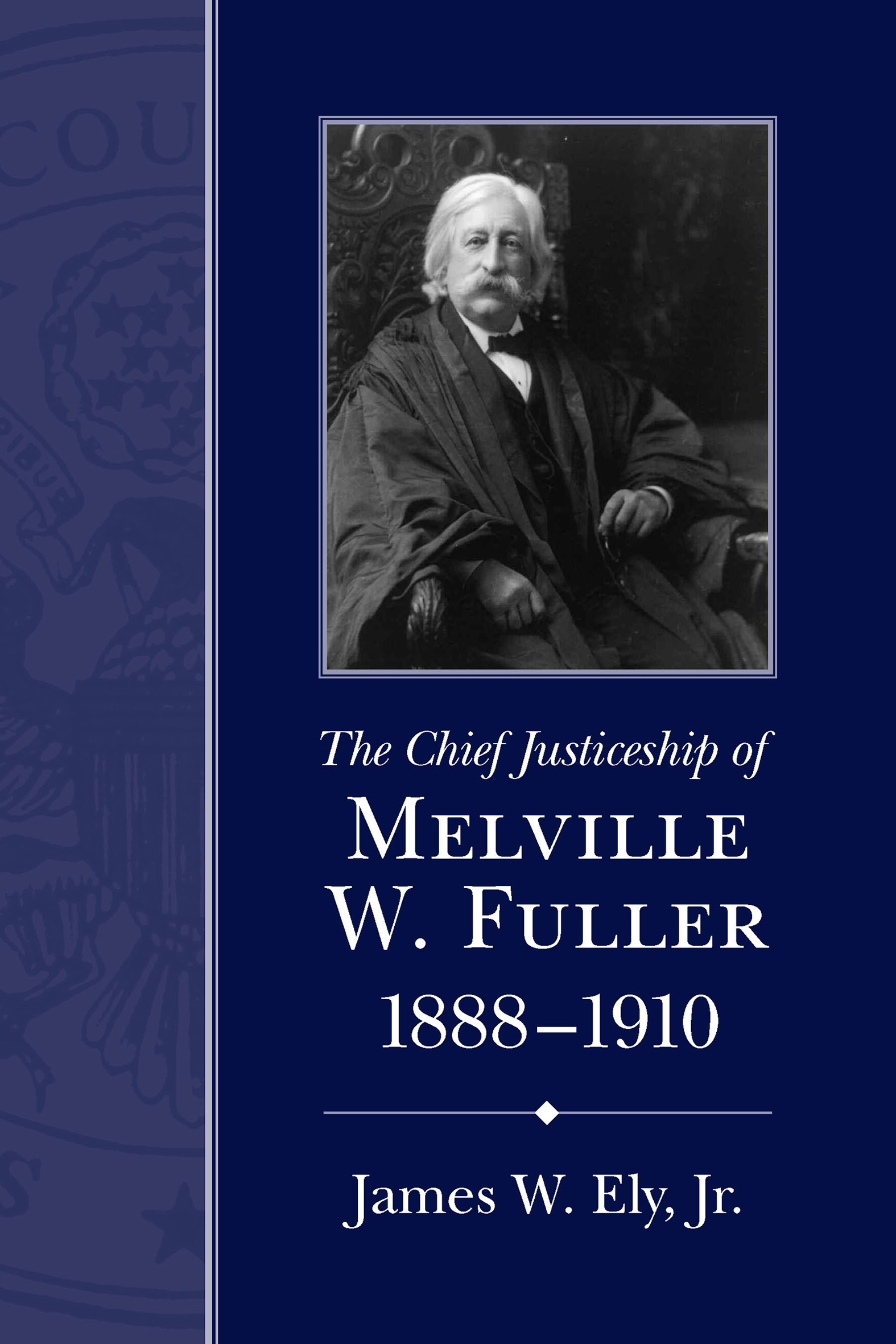 The Chief Justiceship of Melville W. Fuller, 1888-1910