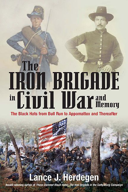 Cover image for The Iron Brigade in Civil War and Memory