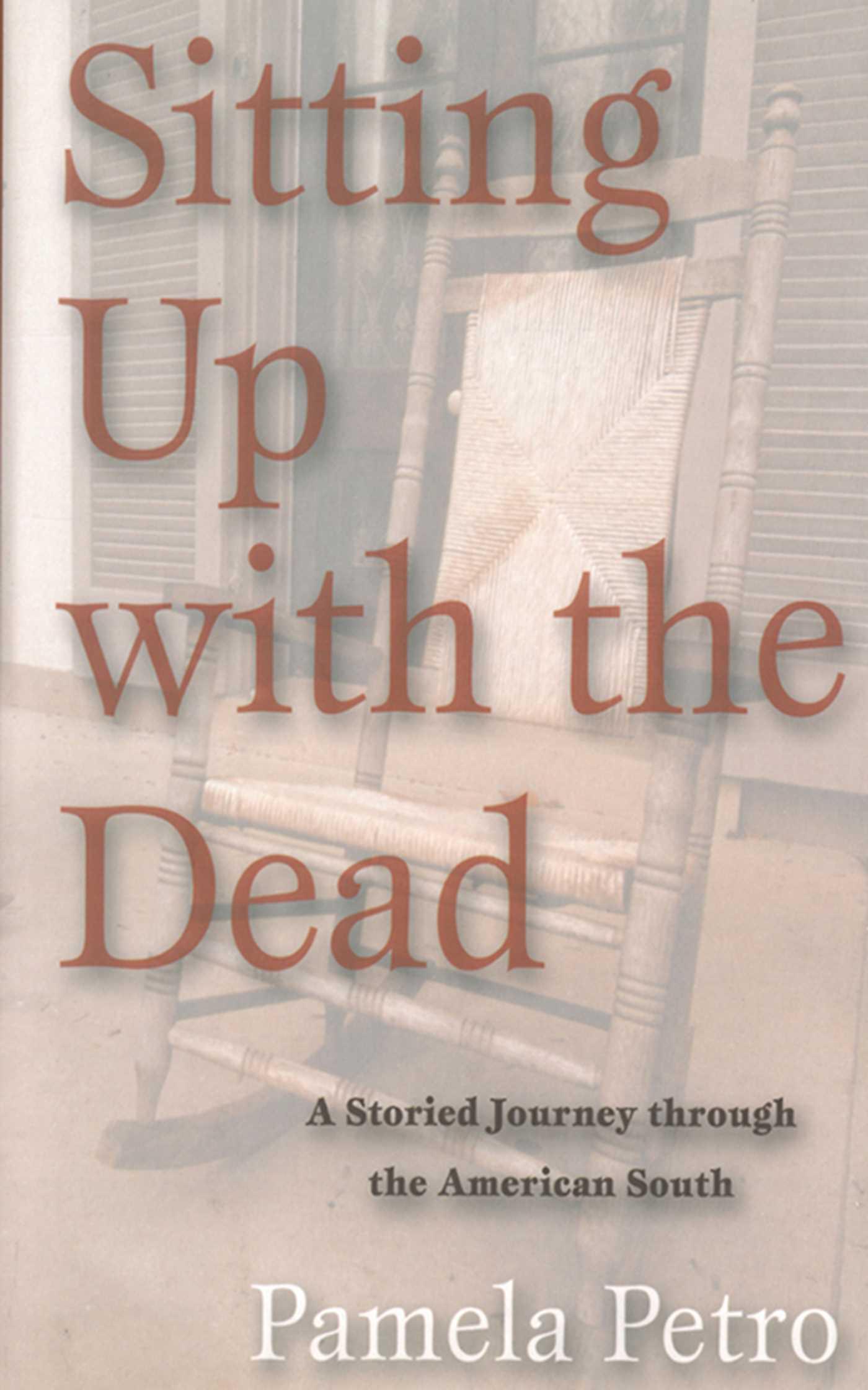 Cover image for Sitting Up With The Dead: A Storied Journey through the American South