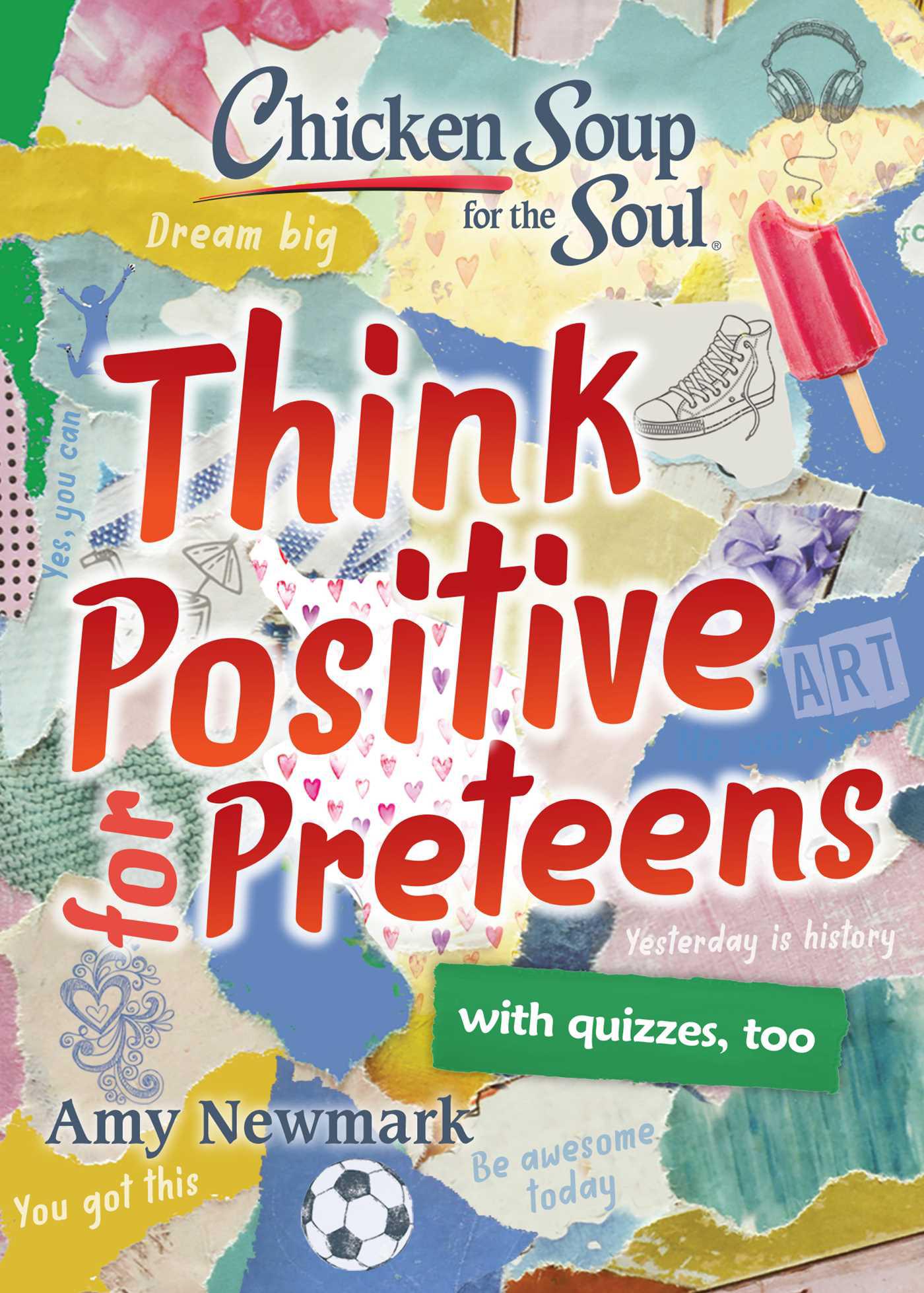 Cover image for Chicken Soup for the Soul: Think Positive for Preteens