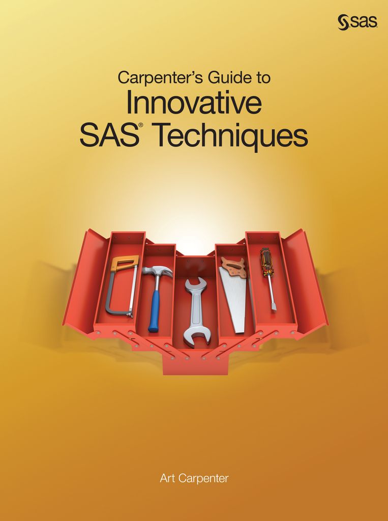 Cover image for Carpenter's Guide to Innovative SAS Techniques