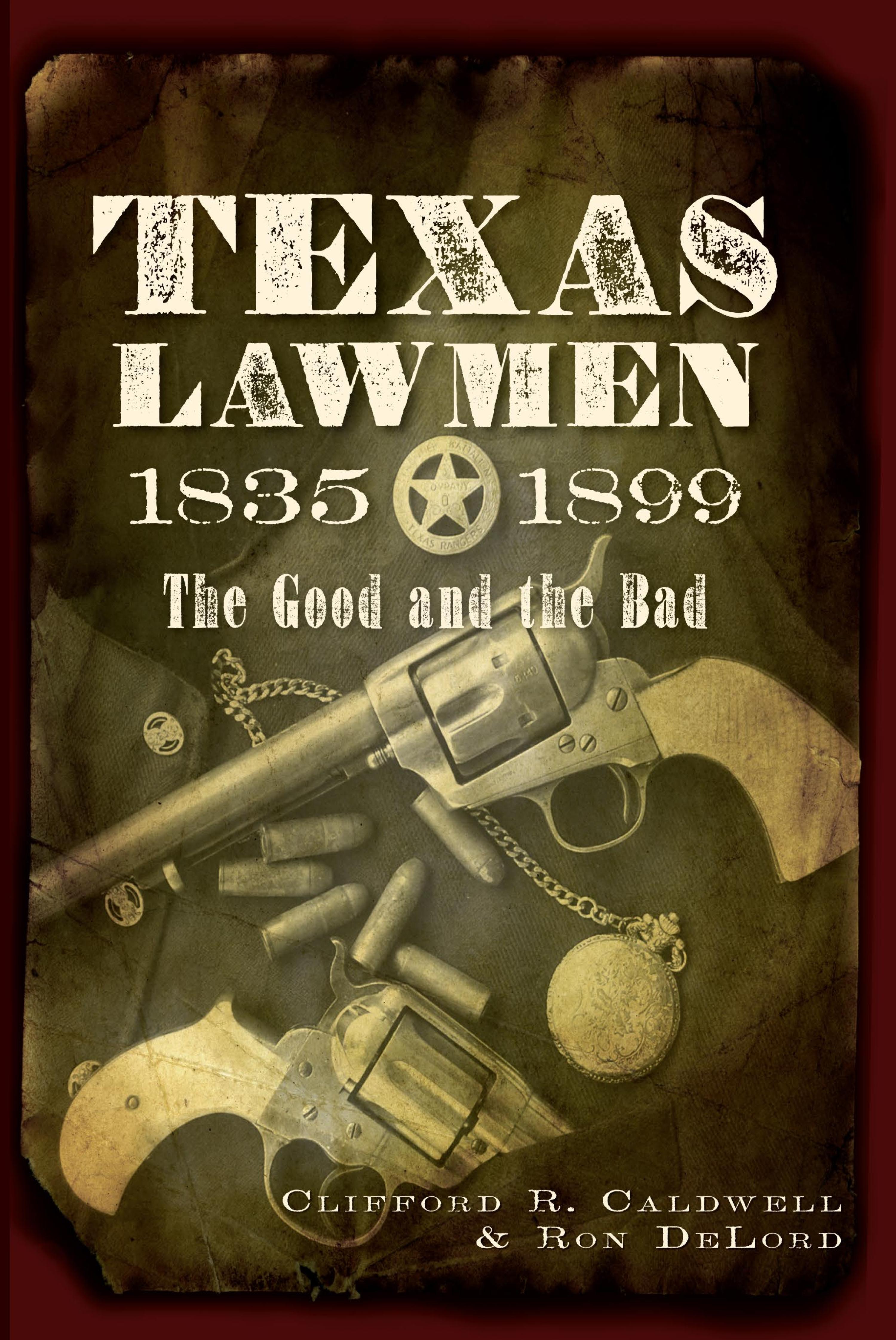 Cover image for Texas Lawmen, 1835-1899