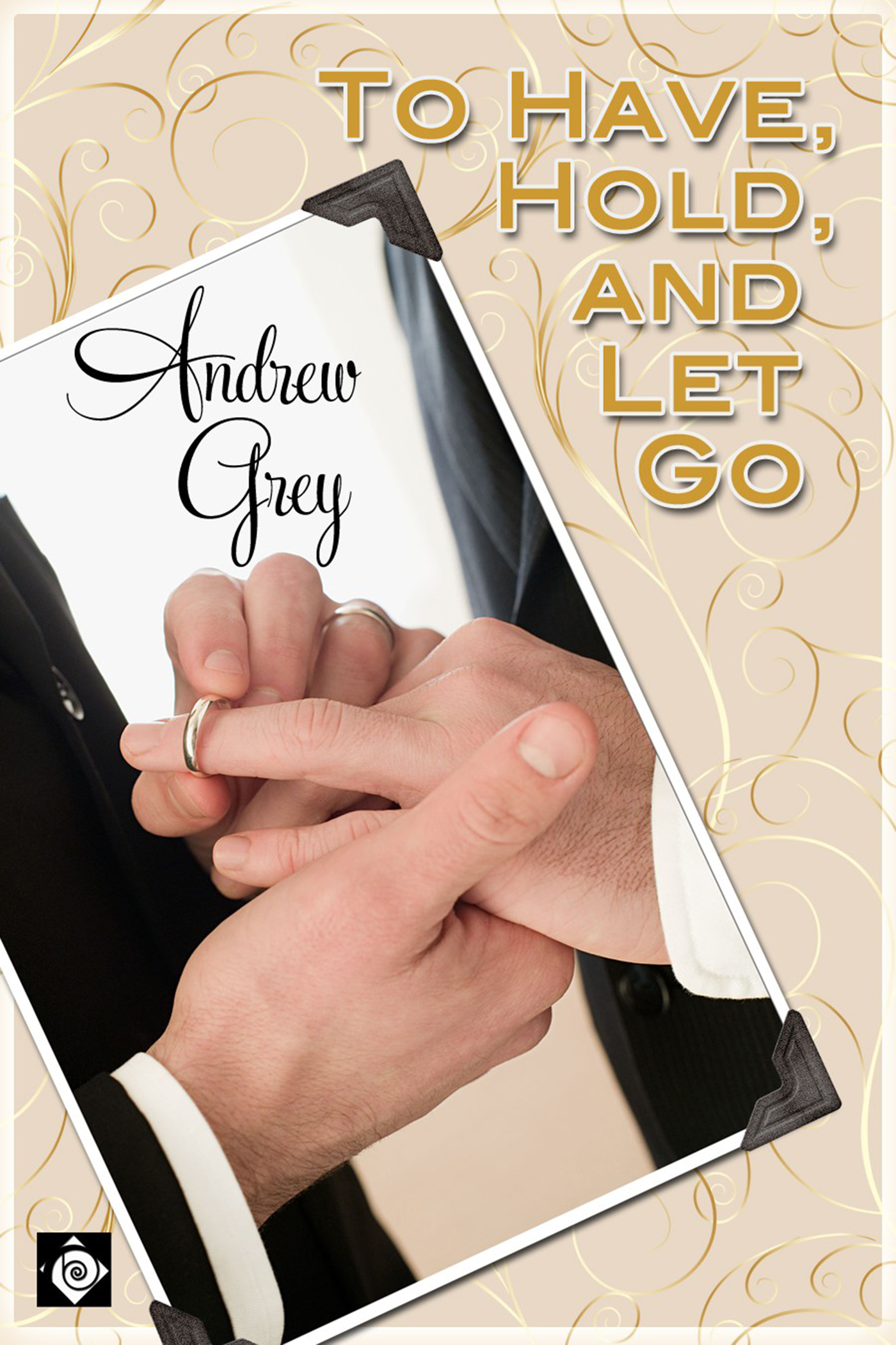 Cover image for To Have, Hold, and Let Go