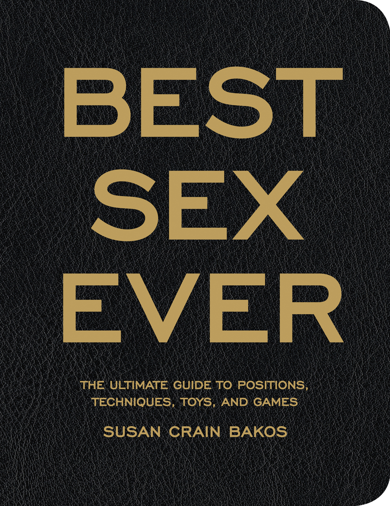 Best Sex Ever by: Susan Crain Bakos - 9781616738662 | RedShelf