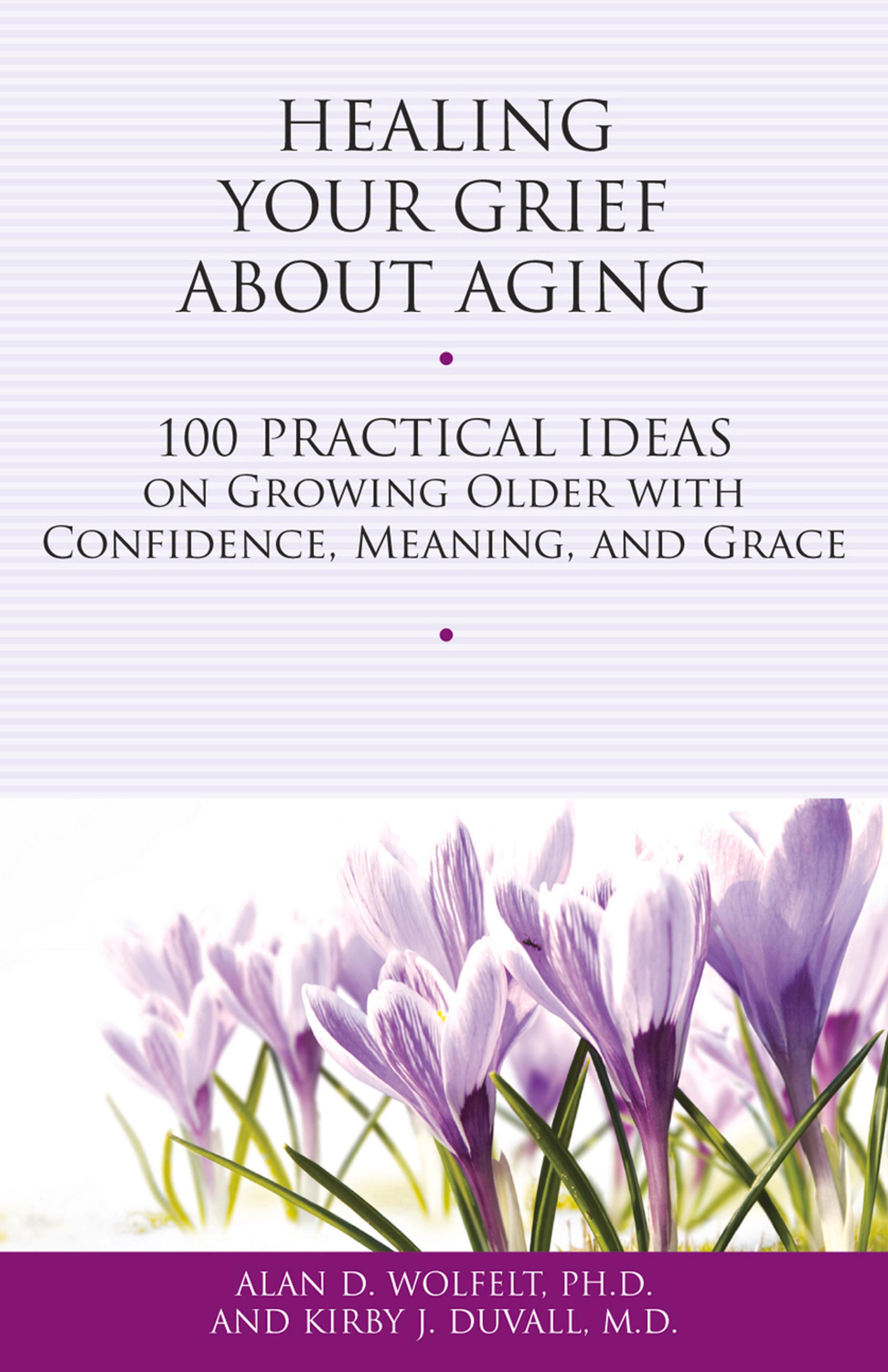Cover image for Healing Your Grief About Aging