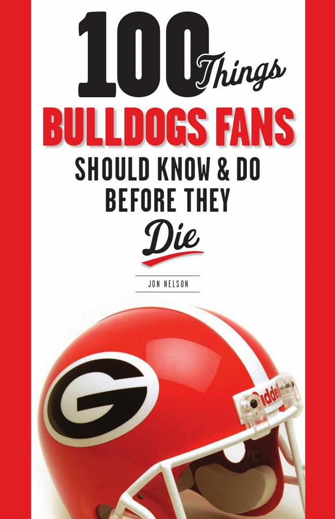 100 Things Bulldogs Fans Should Know & Do Before They Die