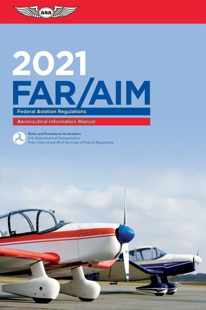 FAR/AIM 2021 by: Federal Aviation Administration (FAA)/Aviation