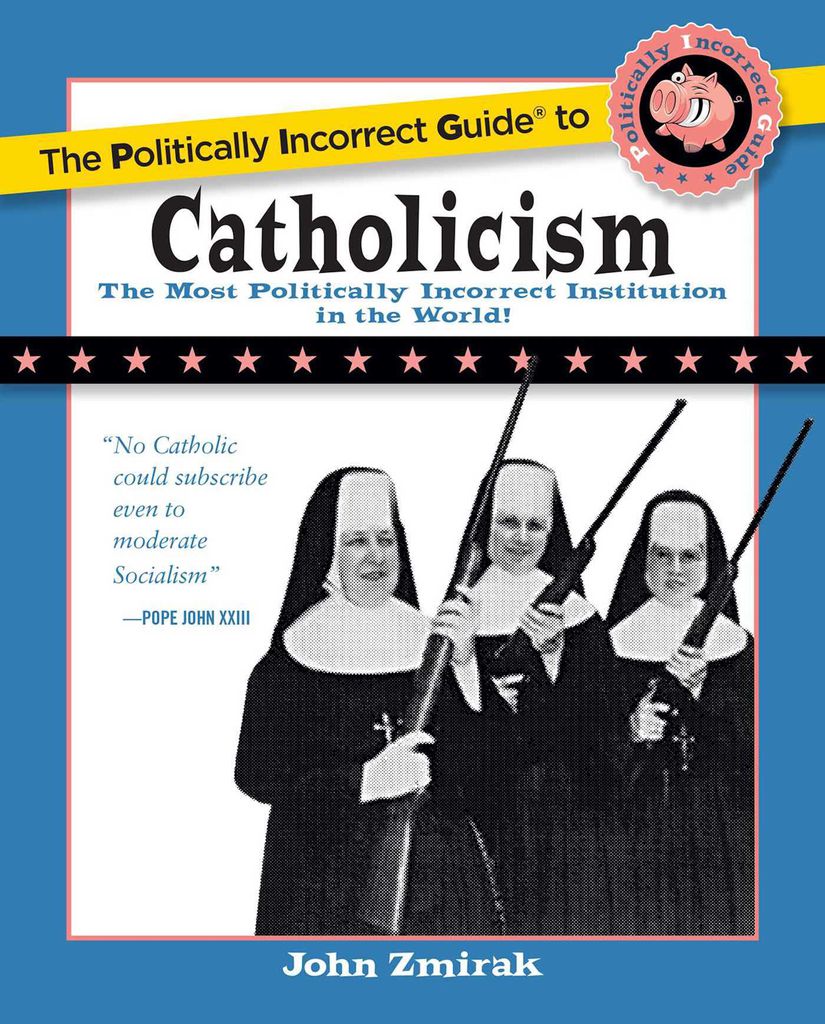 Cover image for Politically Incorrect Guide to Catholicism
