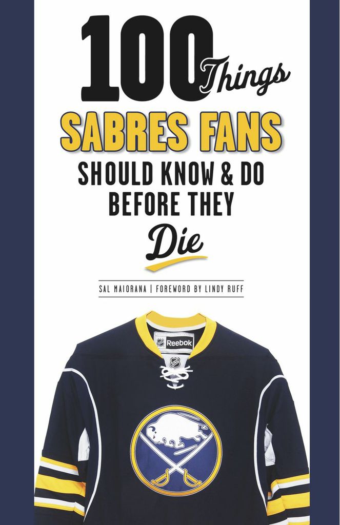 100 Things Sabres Fans Should Know & Do Before They Die