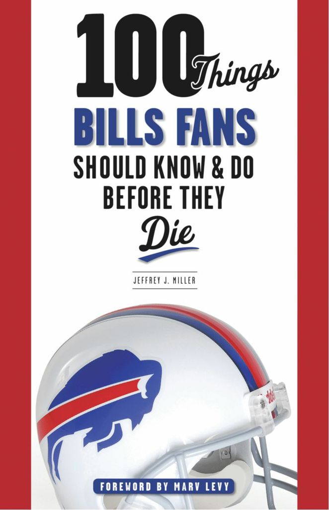 100 Things Bills Fans Should Know & Do Before They Die