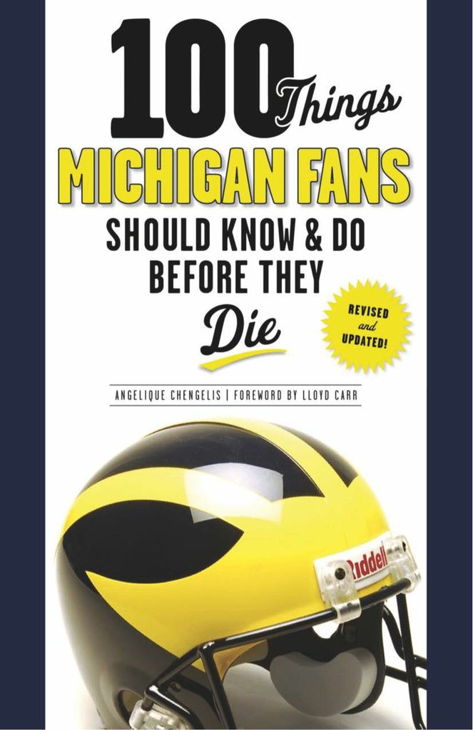 100 Things Michigan Fans Should Know & Do Before They Die