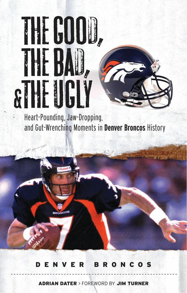 The Good, the Bad, & the Ugly: Denver Broncos