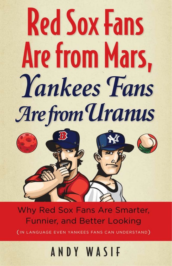 Red Sox Fans Are from Mars, Yankees Fans Are from Uranus