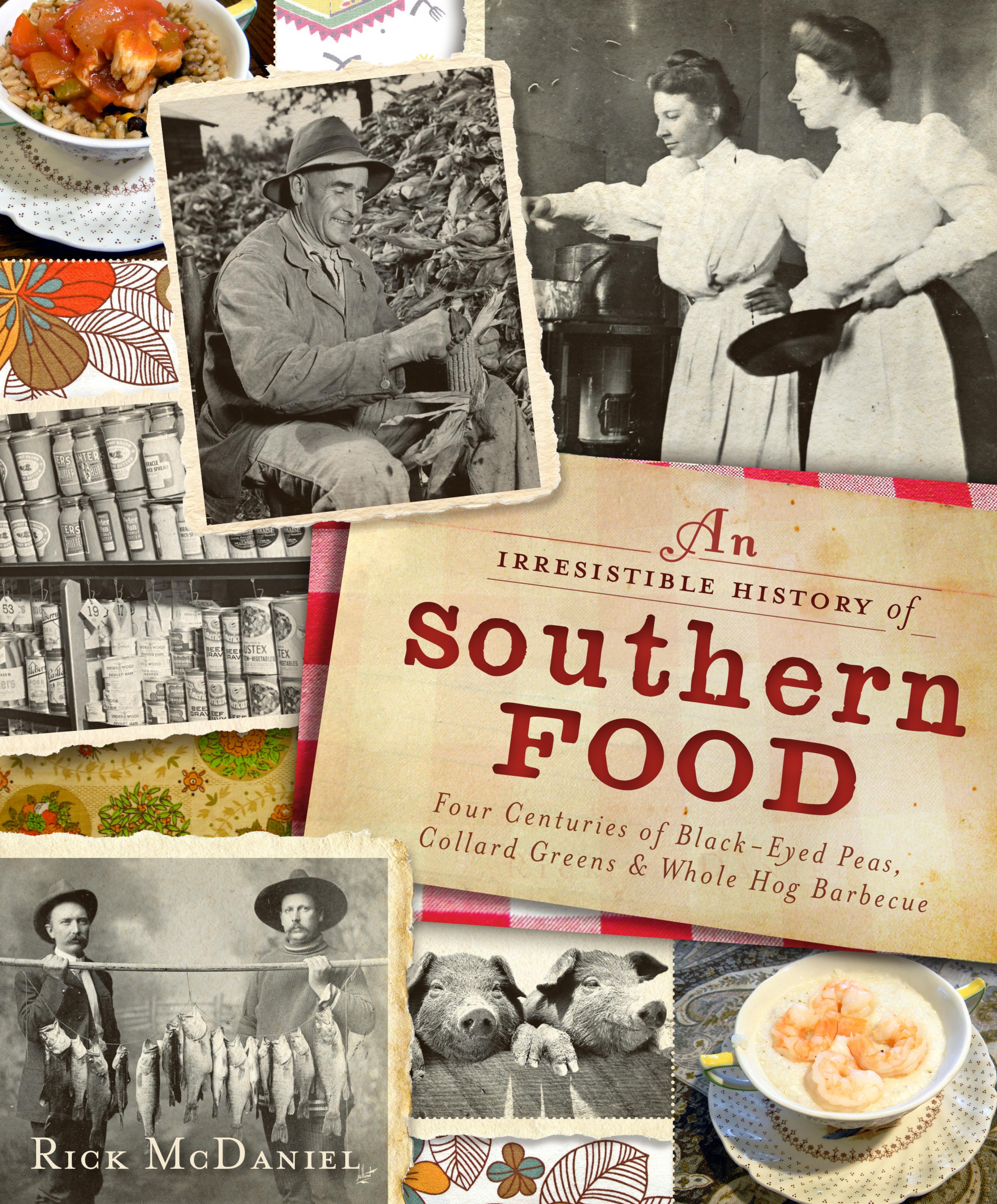 Cover image for An Irresistible History of Southern Food