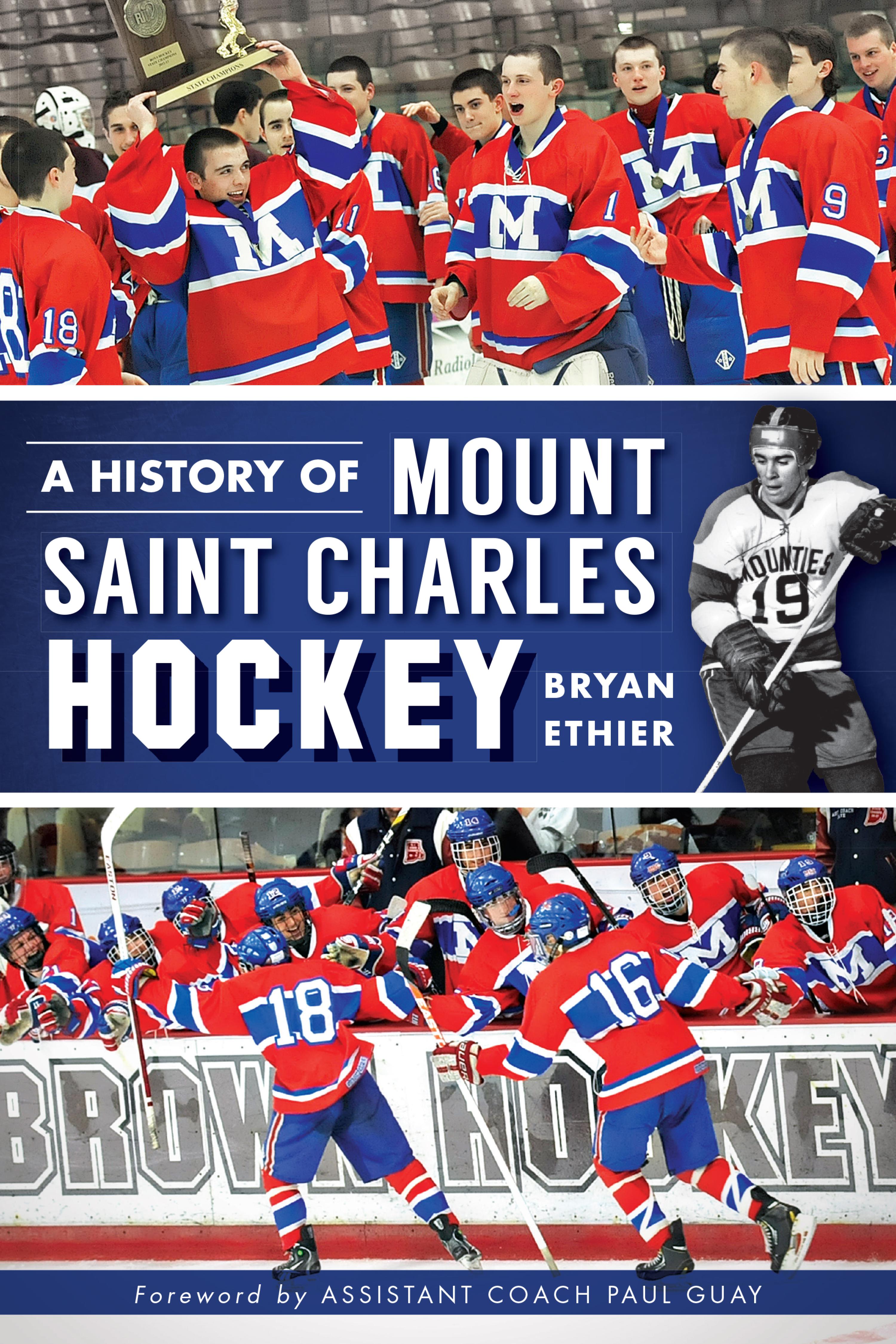 Cover image for A History of Mount Saint Charles Hockey