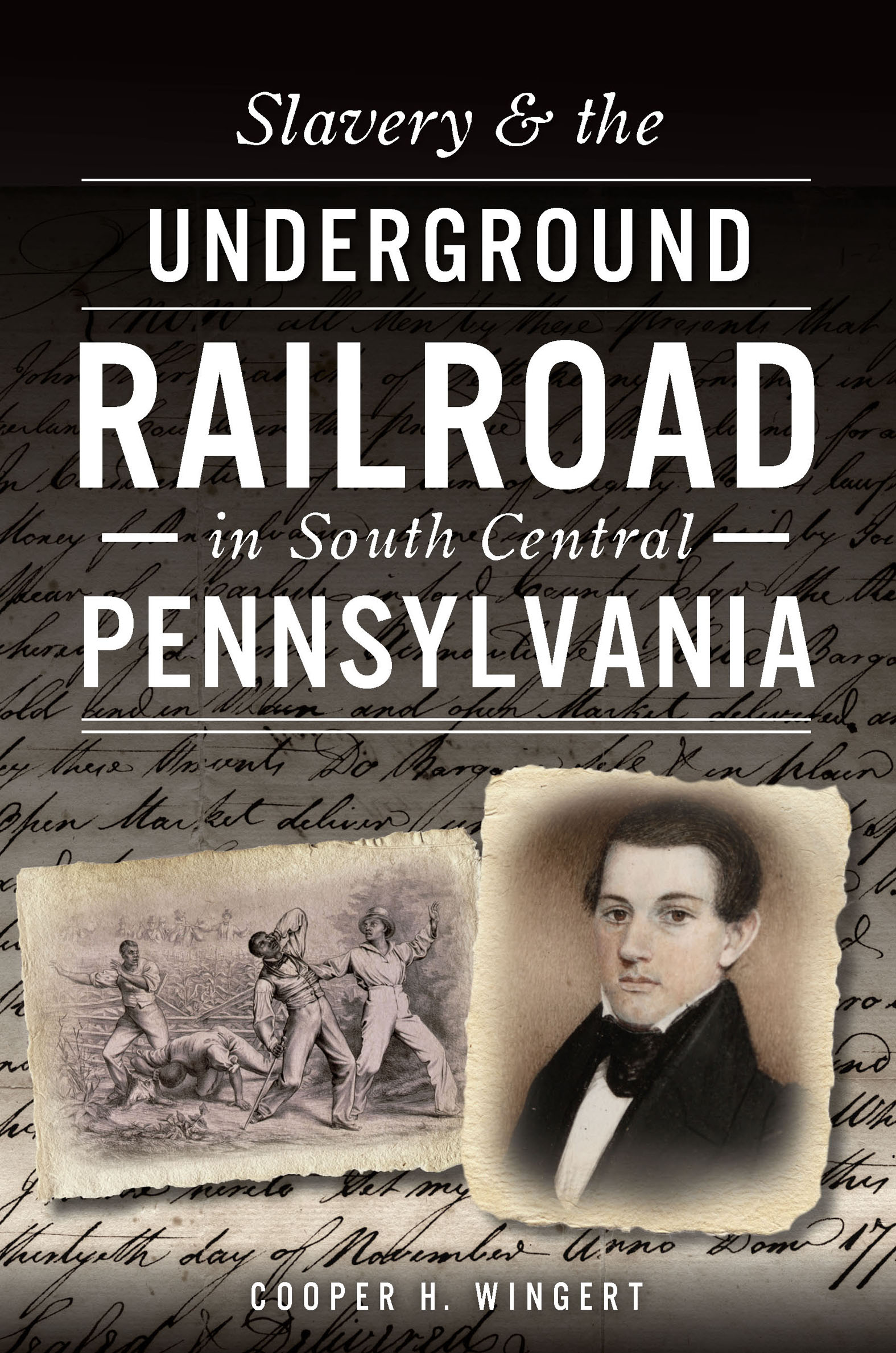 Cover image for Slavery & the Underground Railroad in South Central Pennsylvania