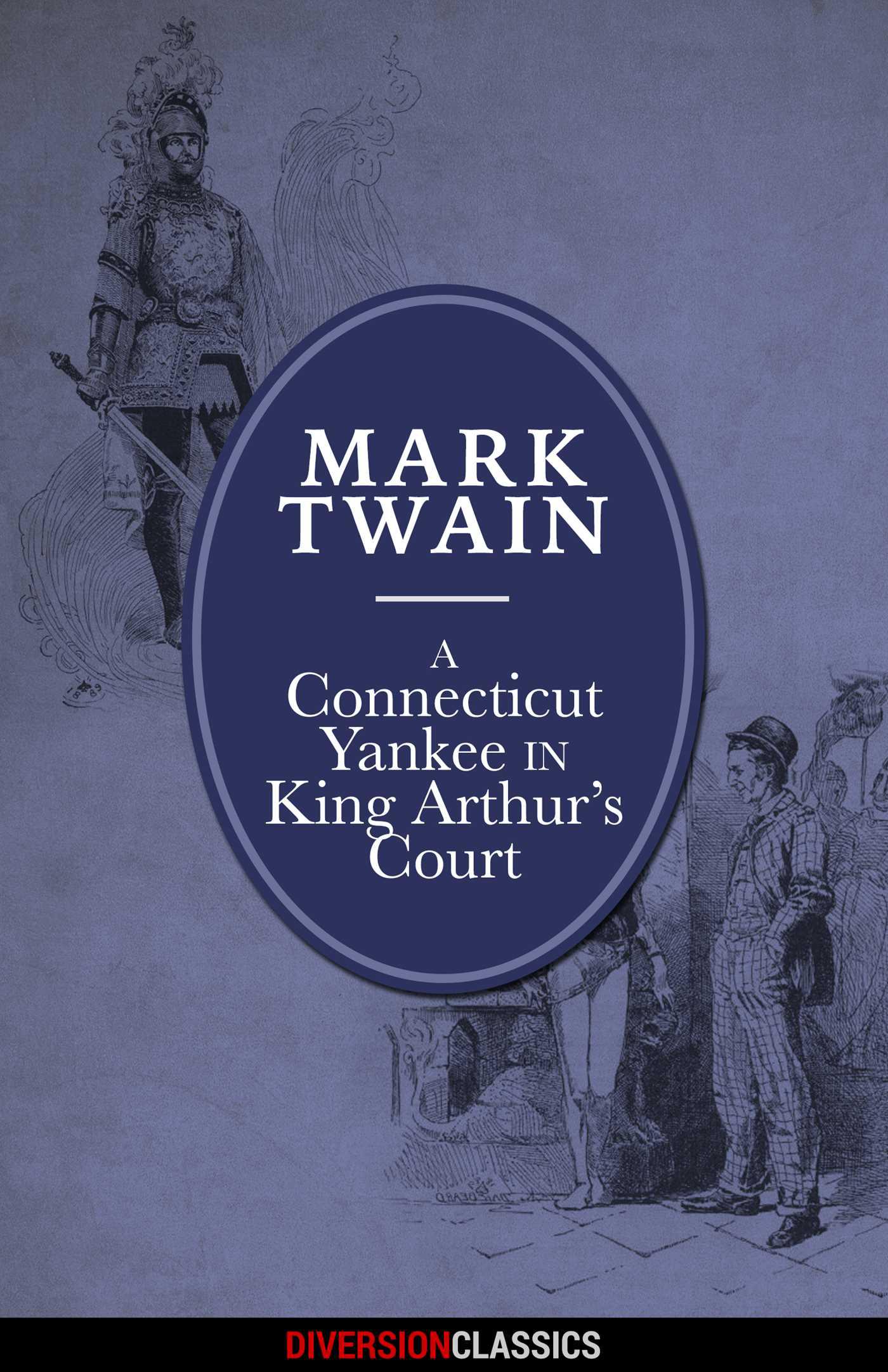 Cover image for A Connecticut Yankee in King Arthur's Court (Diversion Illustrated Classics)