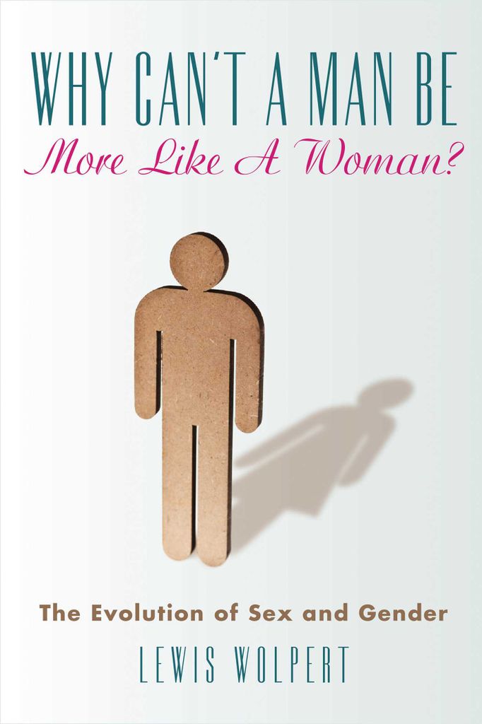 Cover image for Why Can't a Man Be More Like a Woman?