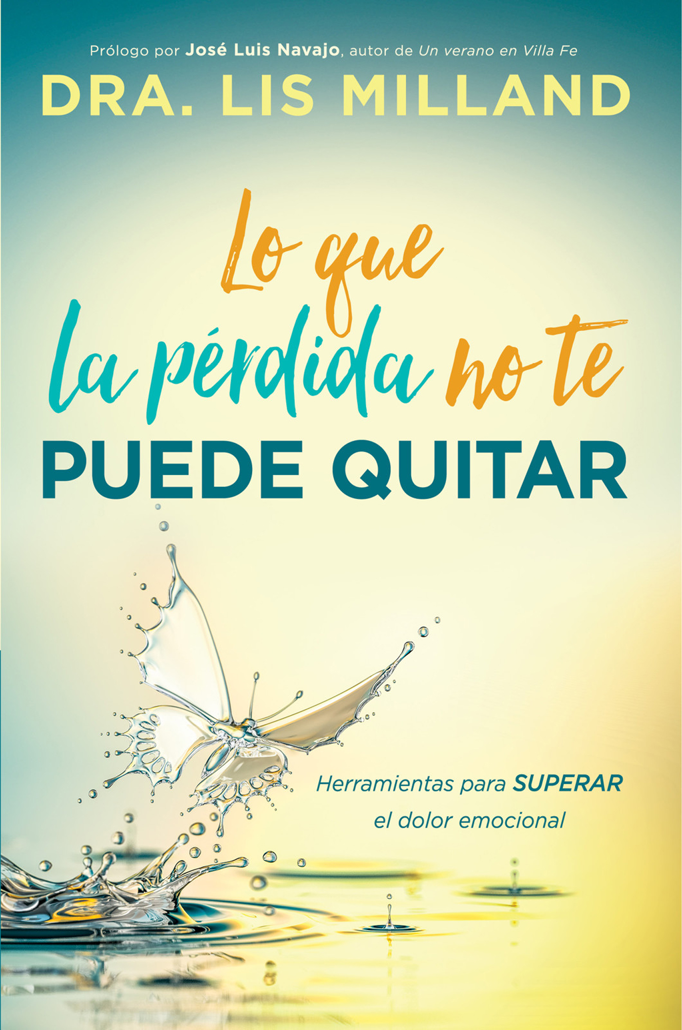 Cover image for Lo que la perdida  no te puede quitar