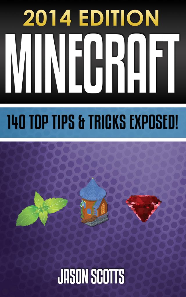 Minecraft: 140 Top Tips & Tricks Exposed!