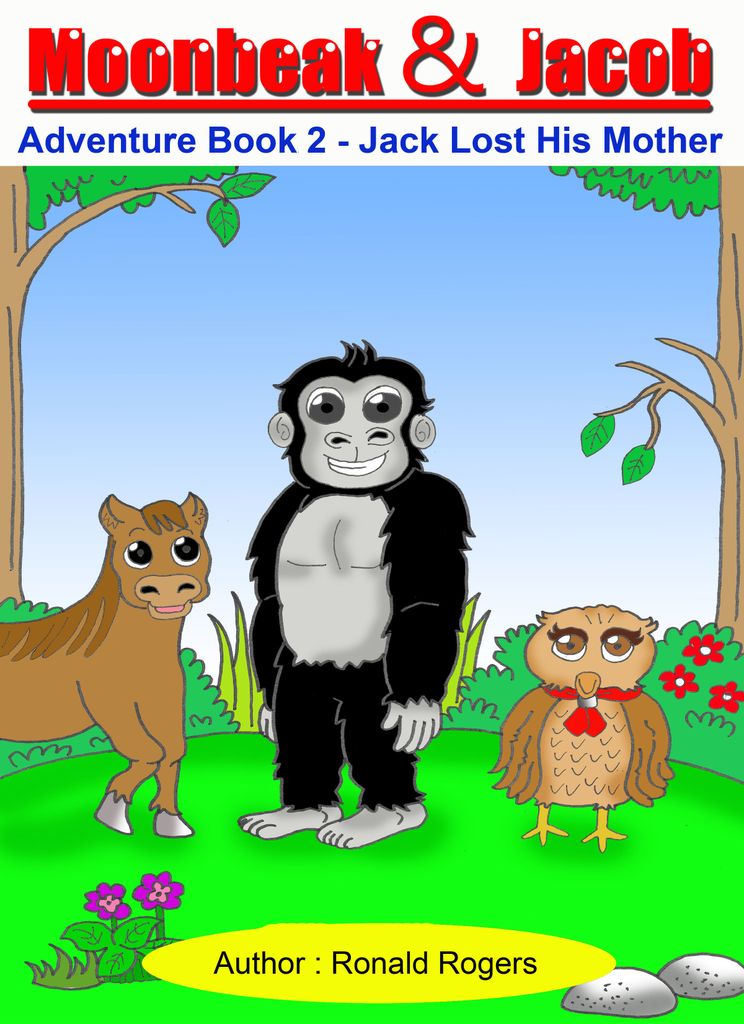 Moonbeak and Jacob Adventure Book 2-Jack Lost His Mother (Children Book Age 3 to 5)