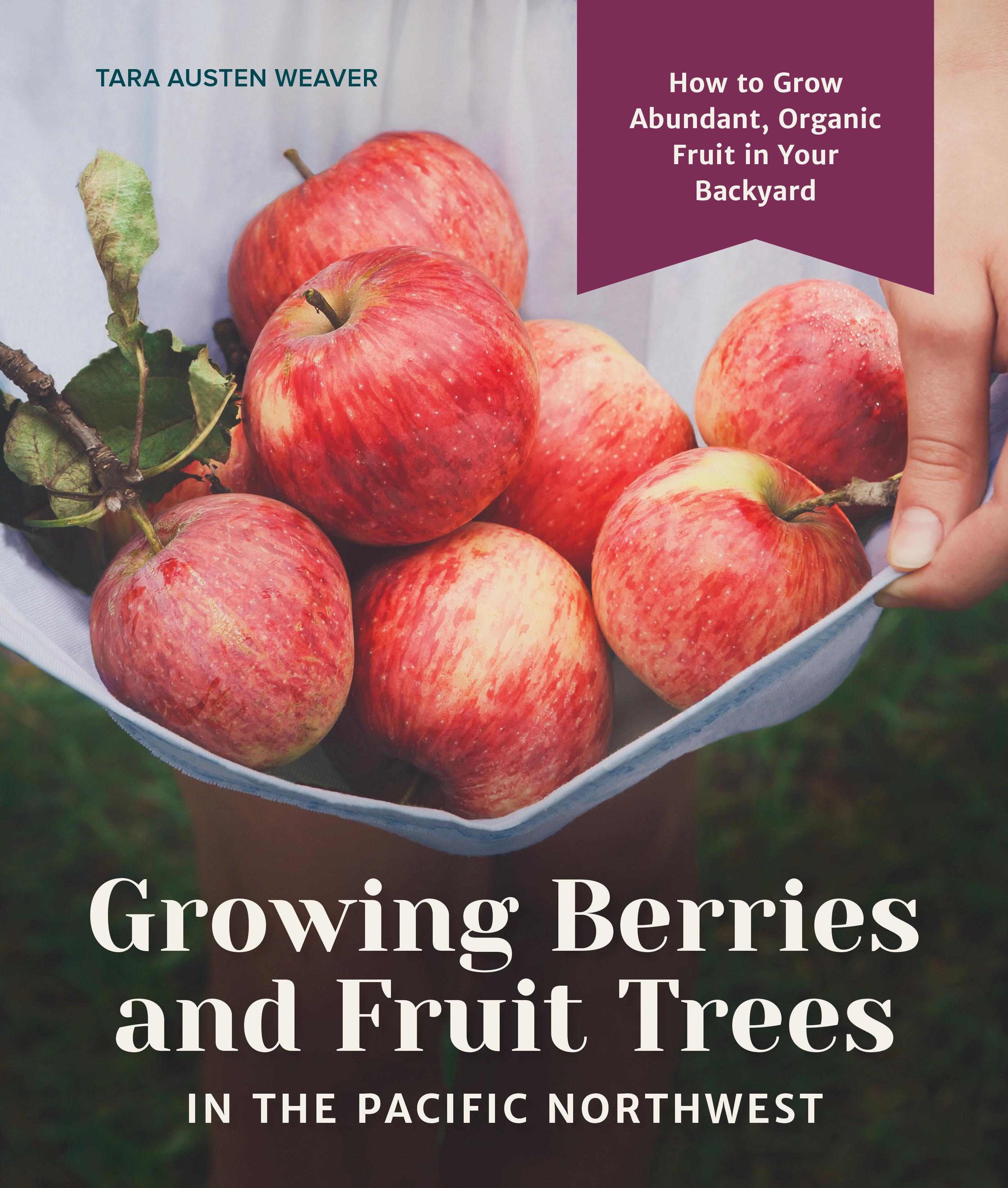 Cover image for Growing Berries and Fruit Trees in the Pacific Northwest