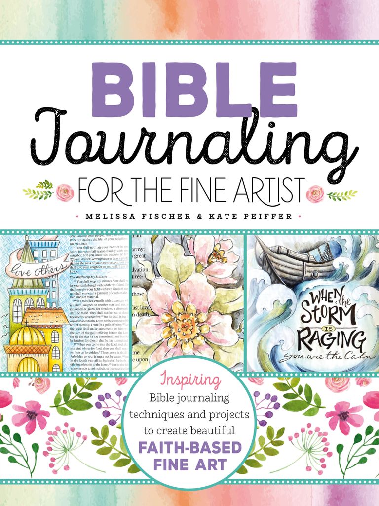 Bible Journaling for the Fine Artist by: Melissa Fischer