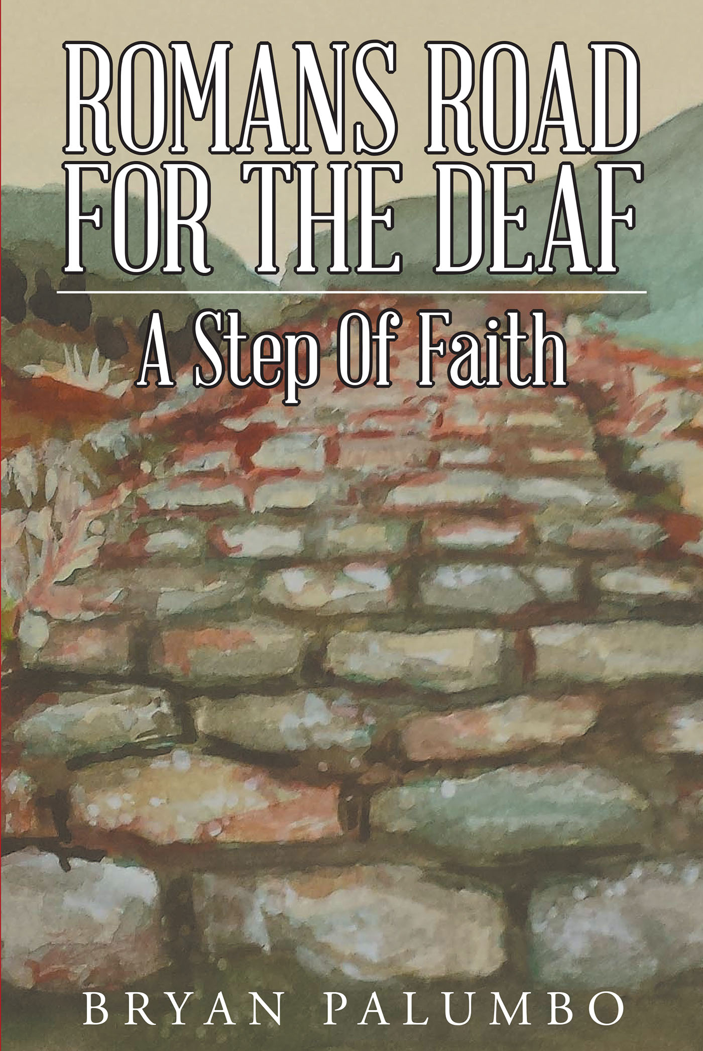 Cover image for Romans Road For The Deaf: A Step Of Faith