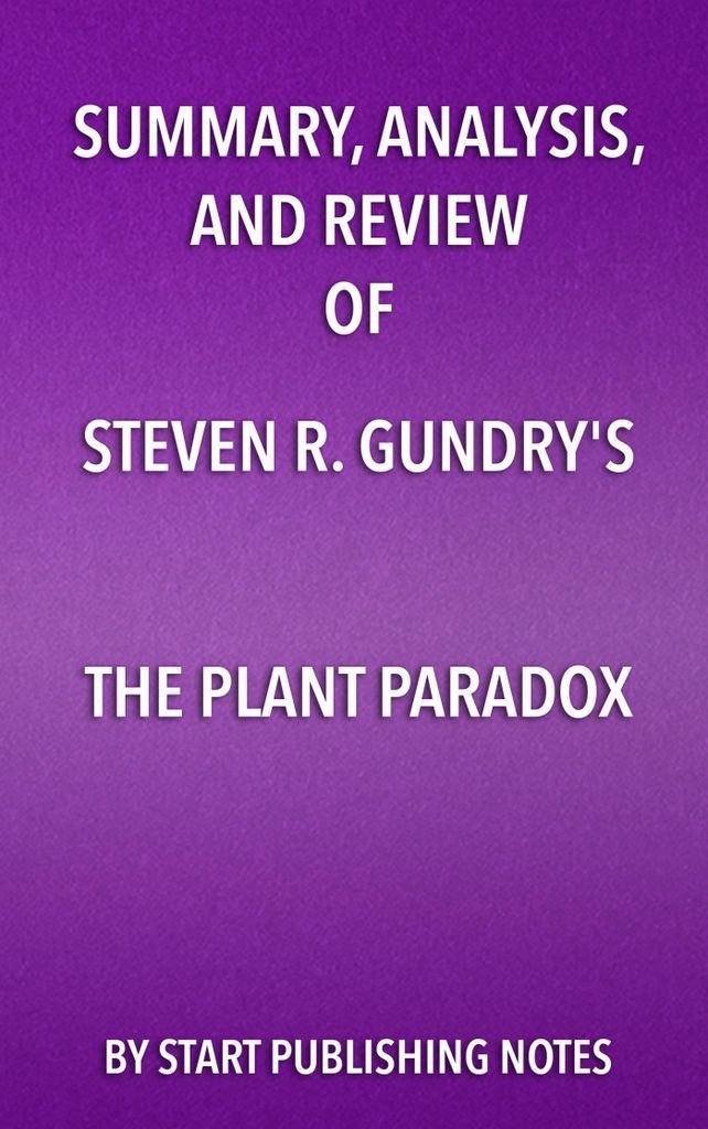 Cover image for Summary, Analysis, and Review of Steven R. Gundry's The Plant Paradox
